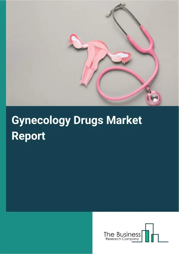 Gynecology Drugs Market Report 2026 Gynecology Drugs Market Report 2026