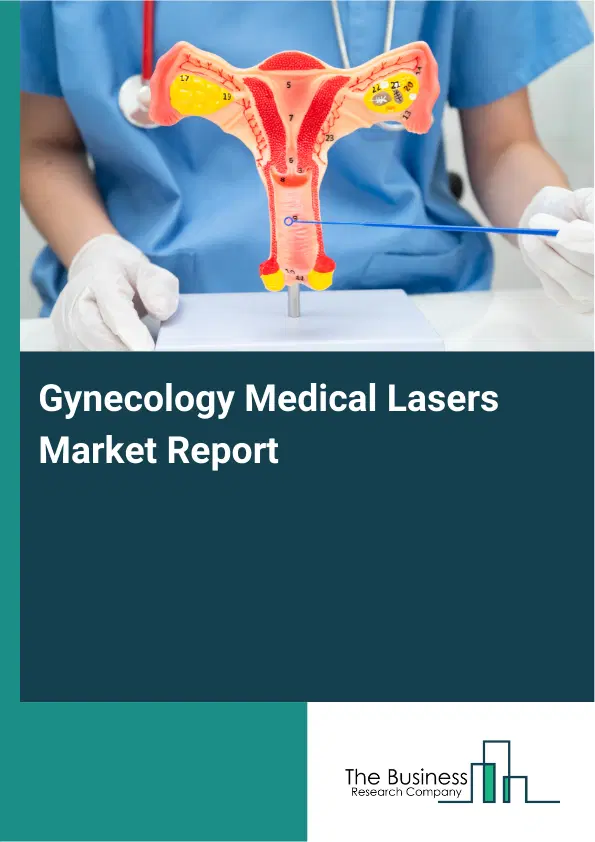 Gynecology Medical Lasers Market Report 2026 Gynecology Medical Lasers Market Report 2026