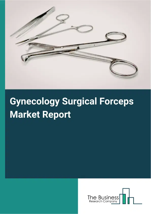 Gynecology Surgical Forceps Market Report 2026 Gynecology Surgical Forceps Market Report 2026