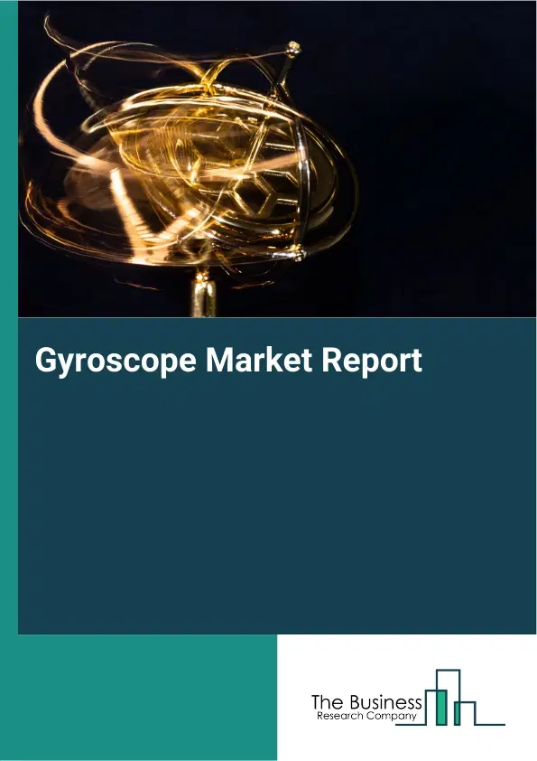 Gyroscope Market Report 2026 Gyroscope Market Report 2026