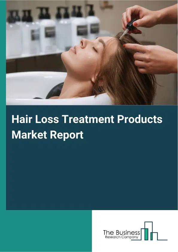 Hair Loss Treatment Products Market Report 2026 Hair Loss Treatment Products Market Report 2026