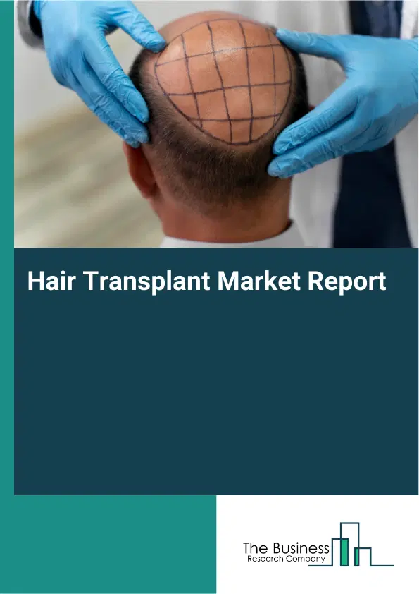 Hair Transplant Market Report 2026 Hair Transplant Market Report 2026