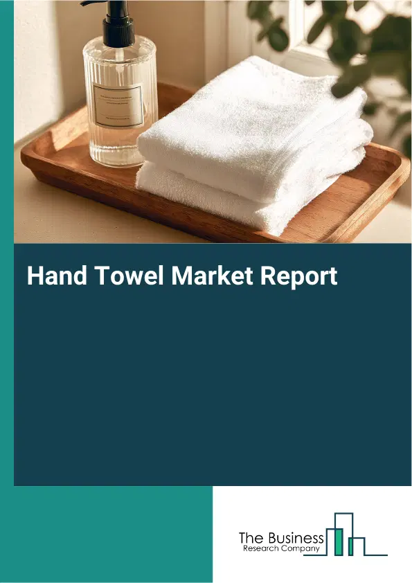 Hand Towel Market Report 2026 Hand Towel Market Report 2026