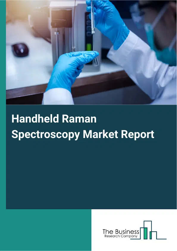 Handheld Raman Spectroscopy Market Report 2026 Handheld Raman Spectroscopy Market Report 2026