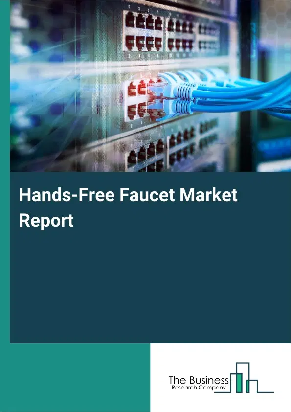 Hands-Free Faucet Market Report 2026 Hands-Free Faucet Market Report 2026