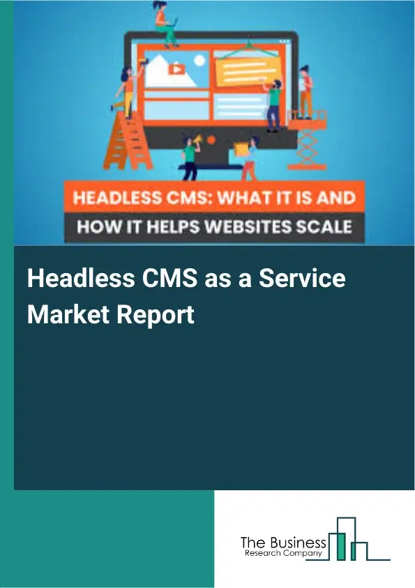 Headless CMS as a Service Market Report 2026 Headless CMS as a Service Market Report 2026
