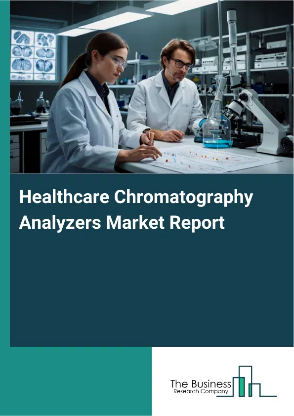 Healthcare Chromatography Analyzers Market Report 2026 Healthcare Chromatography Analyzers Market Report 2026
