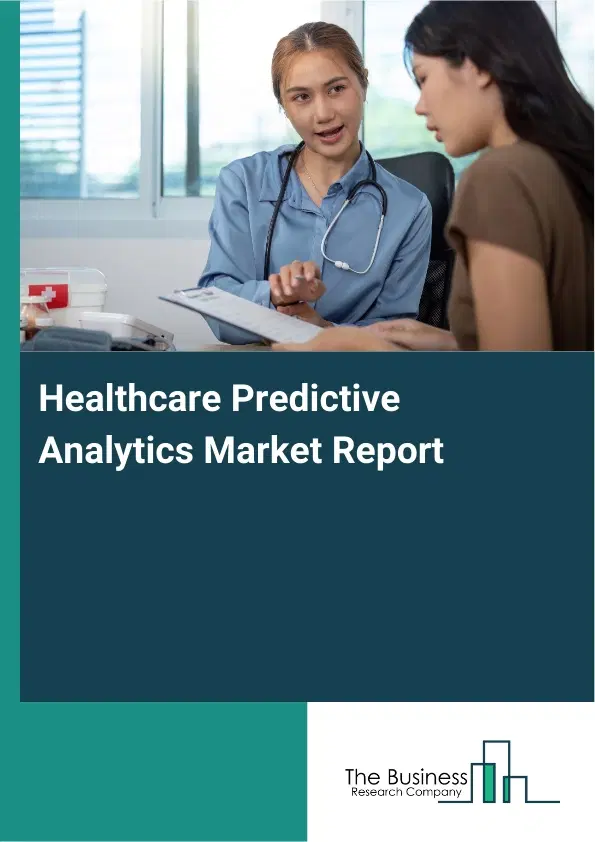 Healthcare Predictive Analytics Market Report 2026 Healthcare Predictive Analytics Market Report 2026