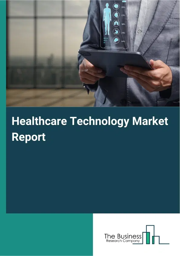 Healthcare Technology Market Report 2026 Healthcare Technology Market Report 2026