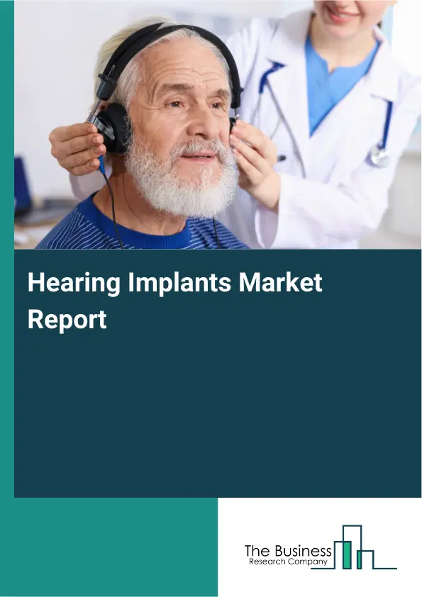 Global Hearing Implants Market Report 2026 Global Hearing Implants Market Report 2026