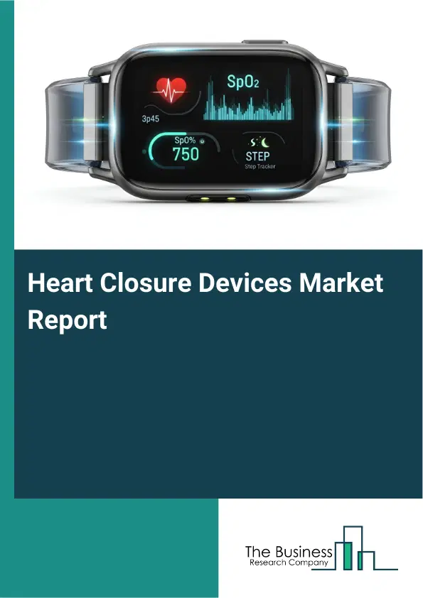 Heart Closure Devices Market Report 2026 Heart Closure Devices Market Report 2026