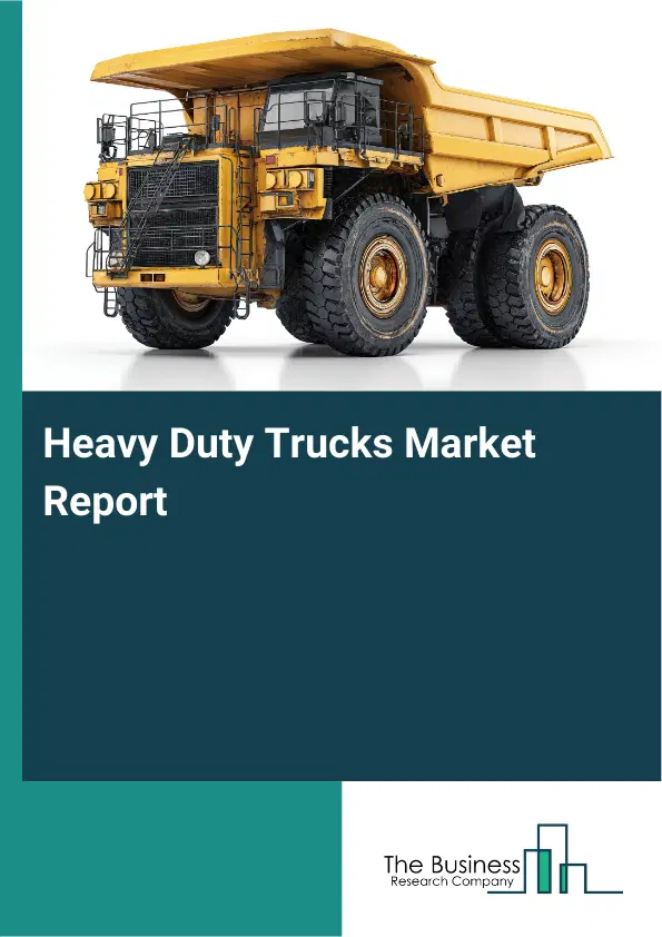 Heavy Duty Trucks Market Report 2026 Heavy Duty Trucks Market Report 2026