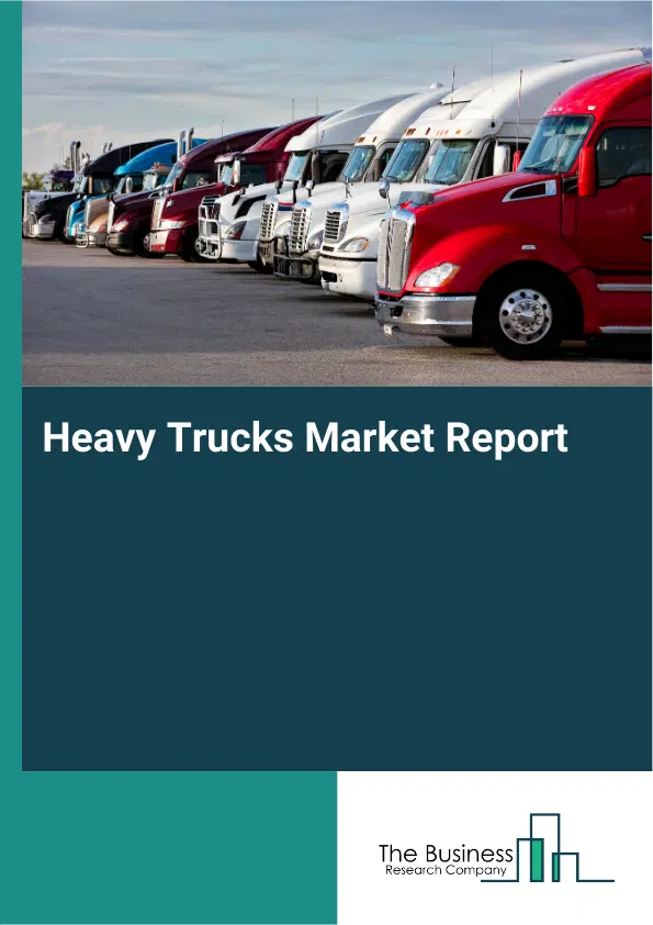Heavy Trucks Market Report 2026 Heavy Trucks Market Report 2026