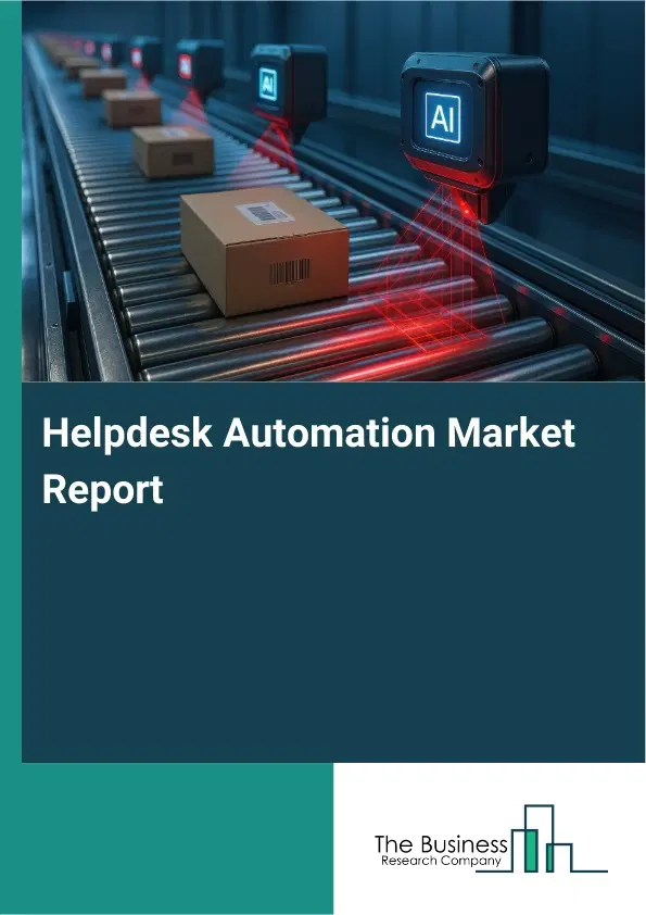 Helpdesk Automation Market Report 2026 Helpdesk Automation Market Report 2026