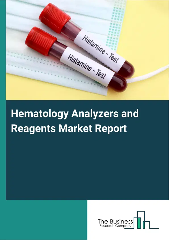Hematology Analyzers and Reagents Market Report 2026 Hematology Analyzers and Reagents Market Report 2026