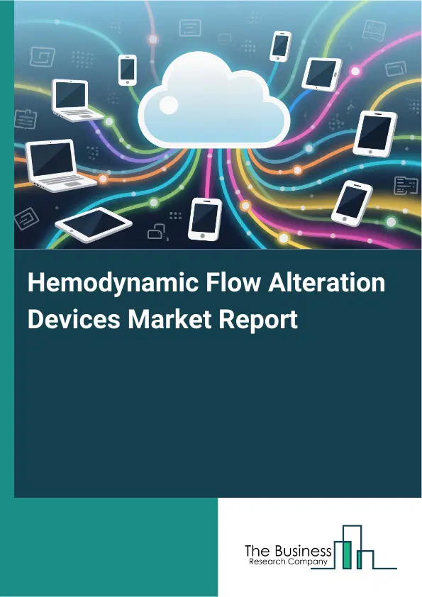 Hemodynamic Flow Alteration Devices Market Report 2026 Hemodynamic Flow Alteration Devices Market Report 2026