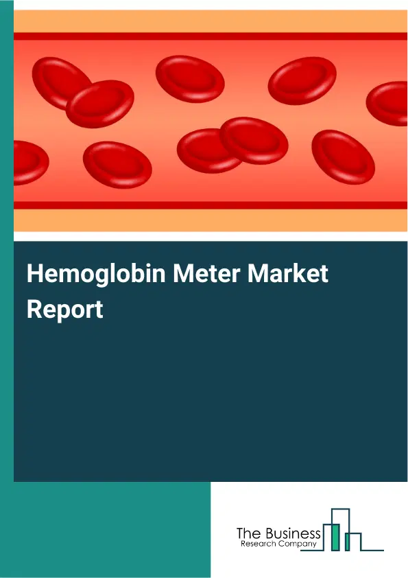 Hemoglobin Meter Market Report 2026 Hemoglobin Meter Market Report 2026