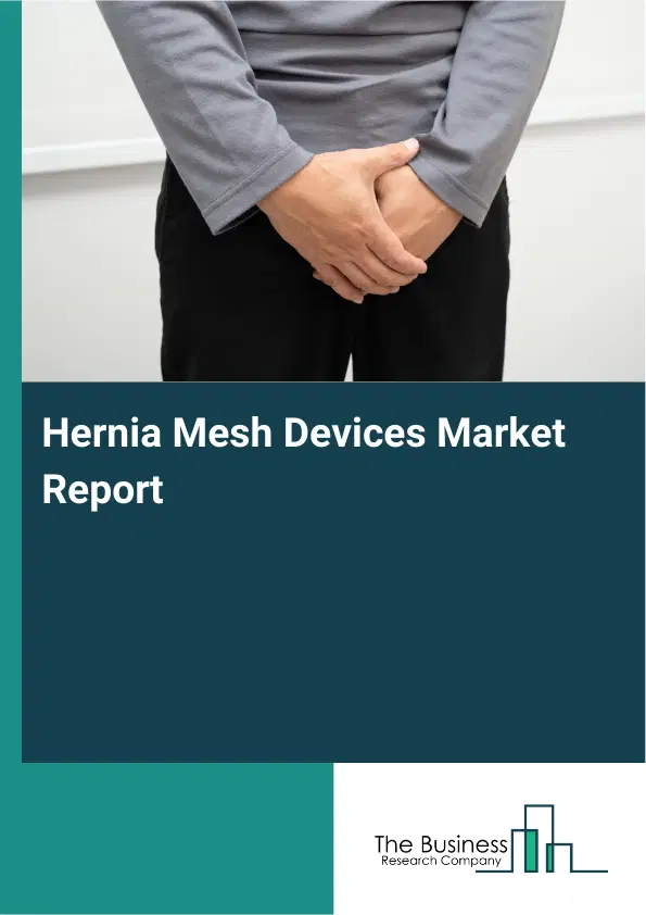 Hernia Mesh Devices Market Report 2026 Hernia Mesh Devices Market Report 2026