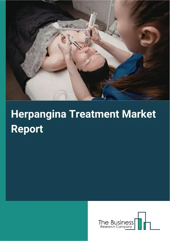 Herpangina Treatment Market Report 2026 Herpangina Treatment Market Report 2026