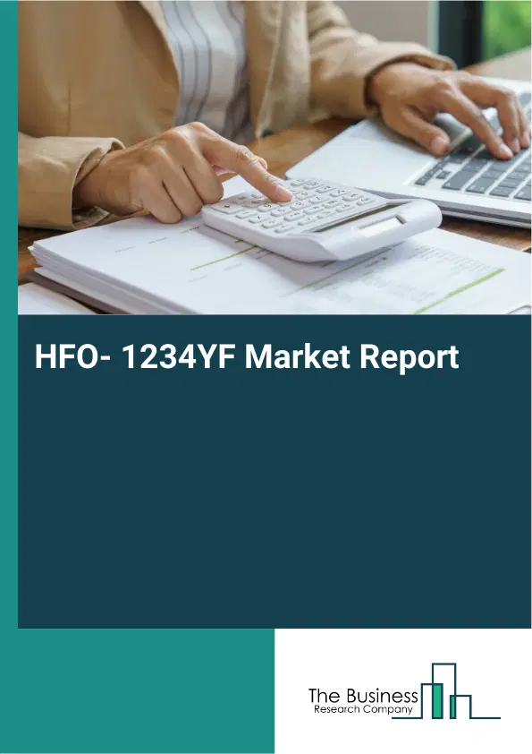 HFO- 1234YF Market Report 2026 HFO- 1234YF Market Report 2026