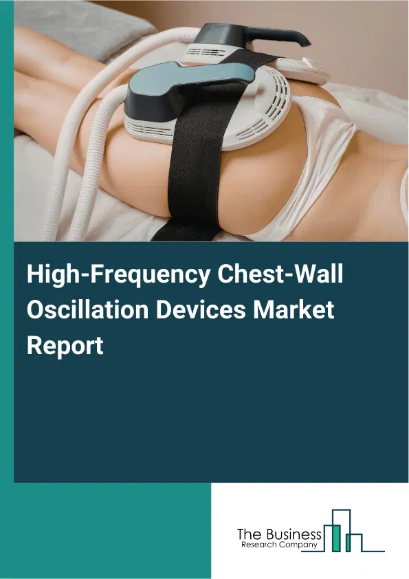 High-Frequency Chest-Wall Oscillation Devices Market Report 2026 High-Frequency Chest-Wall Oscillation Devices Market Report 2026