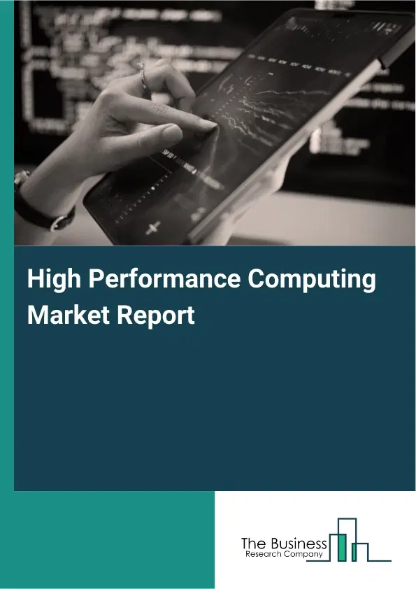 High Performance Computing Market Report 2026 High Performance Computing Market Report 2026