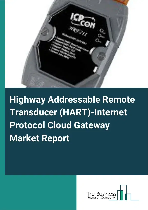 Highway Addressable Remote Transducer (HART)-Internet Protocol Cloud Gateway Market Report 2026 Highway Addressable Remote Transducer (HART)-Internet Protocol Cloud Gateway Market Report 2026