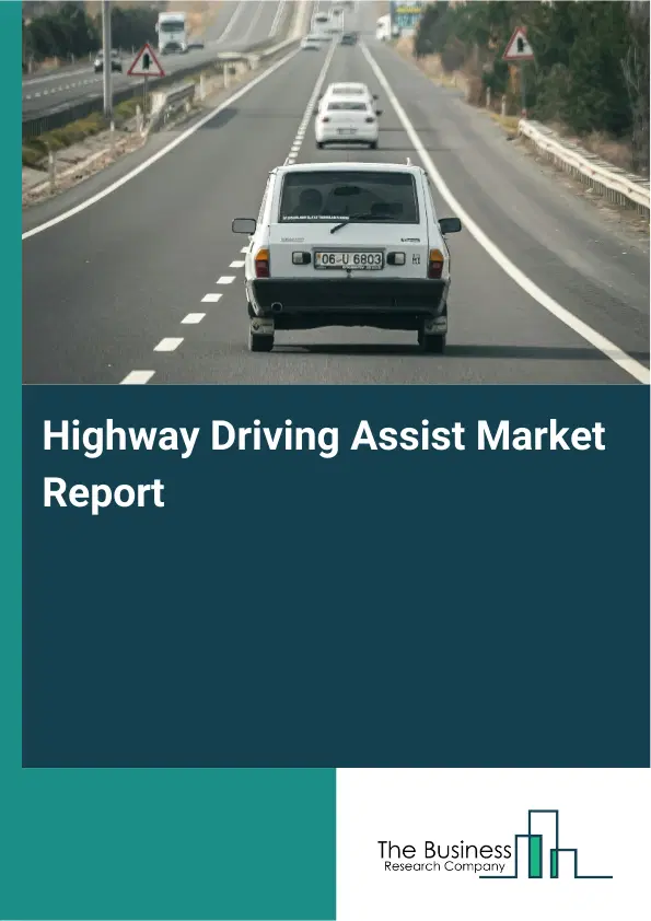 Highway Driving Assist Market Report 2026 Highway Driving Assist Market Report 2026