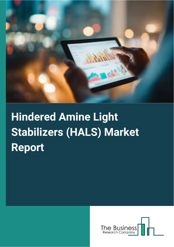 Hindered Amine Light Stabilizers (HALS) Market Report 2026 Hindered Amine Light Stabilizers (HALS) Market Report 2026