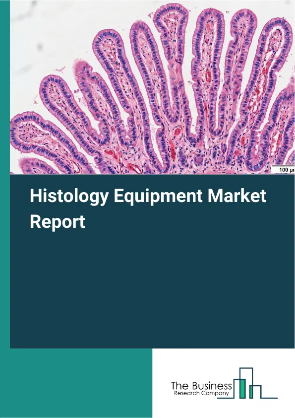 Histology Equipment Market Report 2026 Histology Equipment Market Report 2026