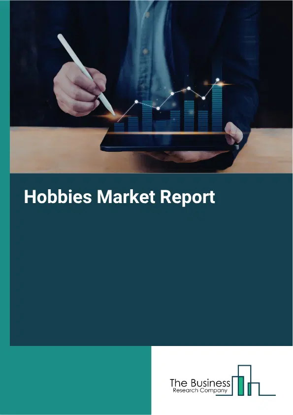 Hobbies Market Report 2026 Hobbies Market Report 2026