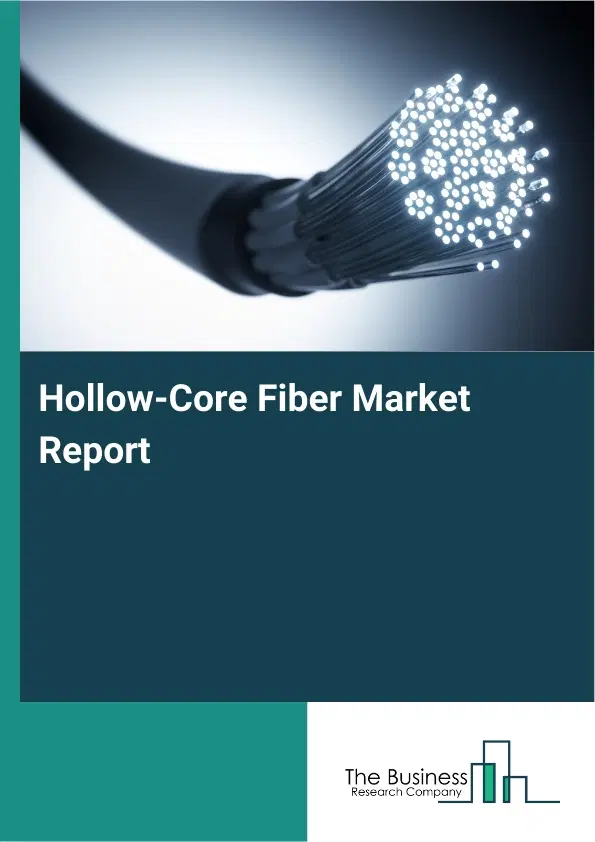 Hollow-Core Fiber Market Report 2026 Hollow-Core Fiber Market Report 2026