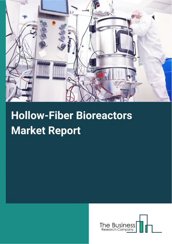Hollow-Fiber Bioreactors Market Report 2026 Hollow-Fiber Bioreactors Market Report 2026