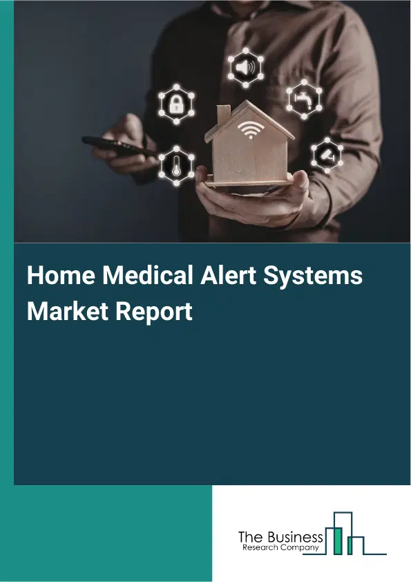 Home Medical Alert Systems Market Report 2026 Home Medical Alert Systems Market Report 2026