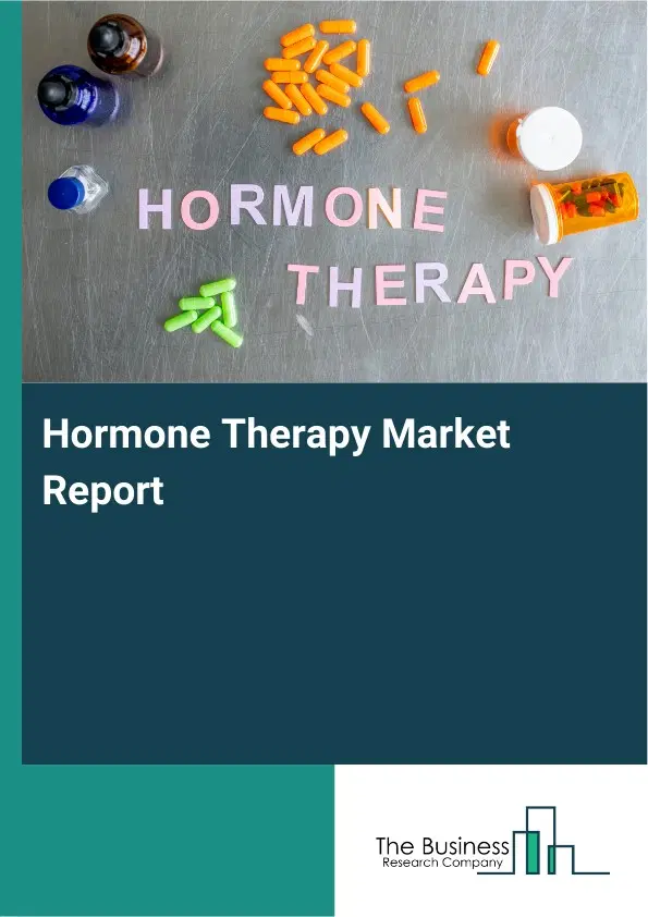 Global Hormone Therapy Market Report 2026 Global Hormone Therapy Market Report 2026