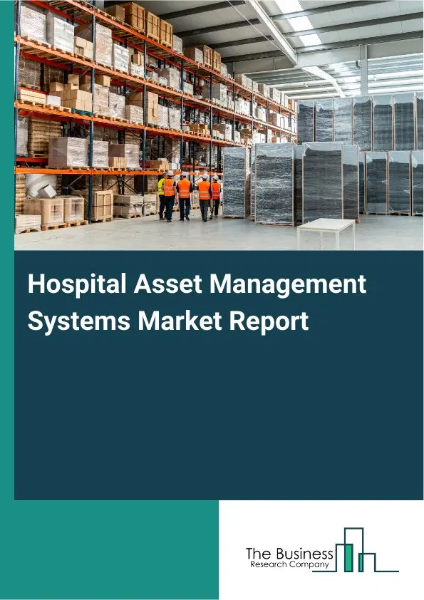 Hospital Asset Management Systems Market Report 2026 Hospital Asset Management Systems Market Report 2026
