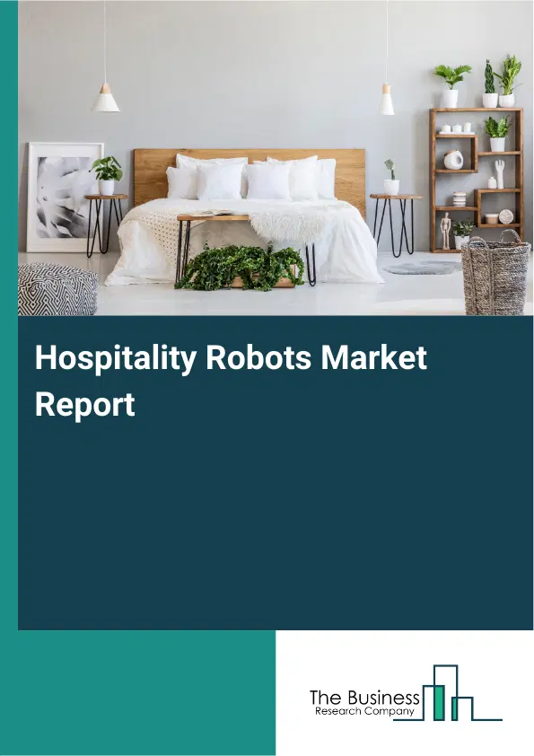 Hospitality Robots Market Report 2026 Hospitality Robots Market Report 2026