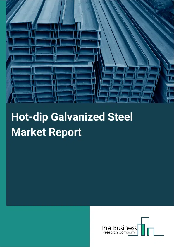 Hot-dip Galvanized Steel Market Report 2026 Hot-dip Galvanized Steel Market Report 2026
