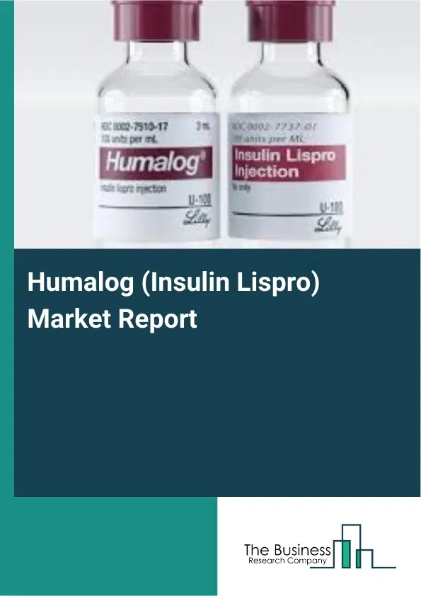 Humalog (Insulin Lispro) Market Report 2026 Humalog (Insulin Lispro) Market Report 2026