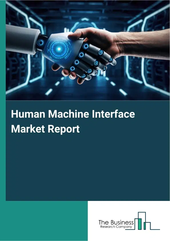 Human Machine Interface Market Report 2026 Human Machine Interface Market Report 2026