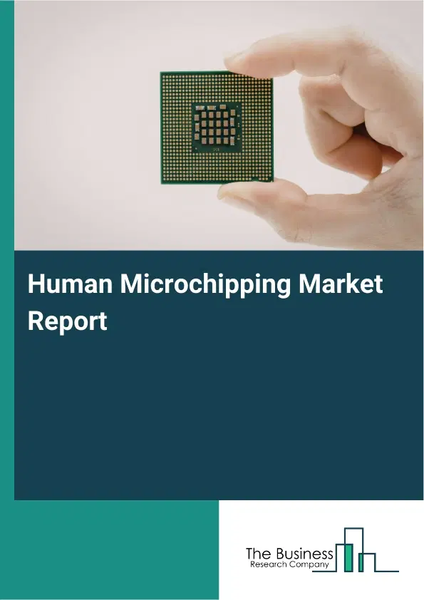 Human Microchipping Market Report 2026 Human Microchipping Market Report 2026