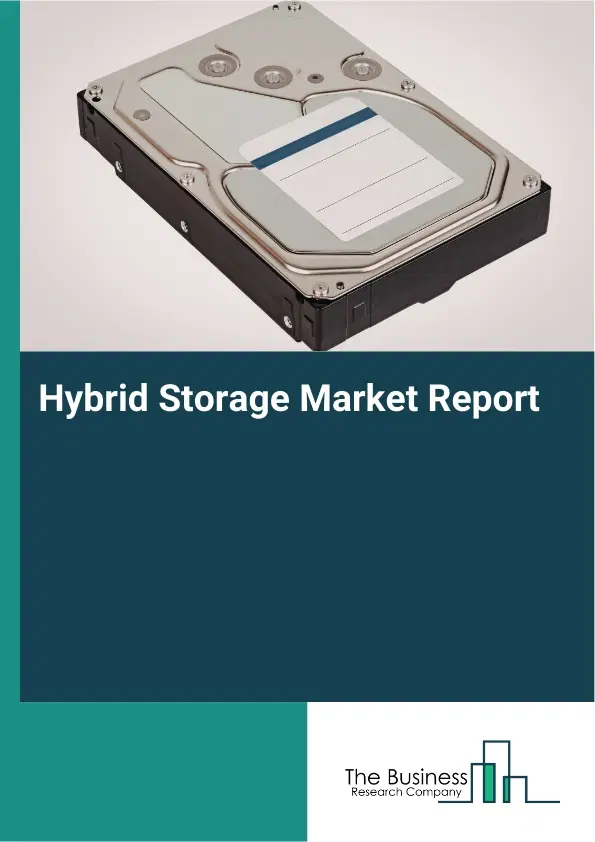 Hybrid Storage Market Report 2026 Hybrid Storage Market Report 2026