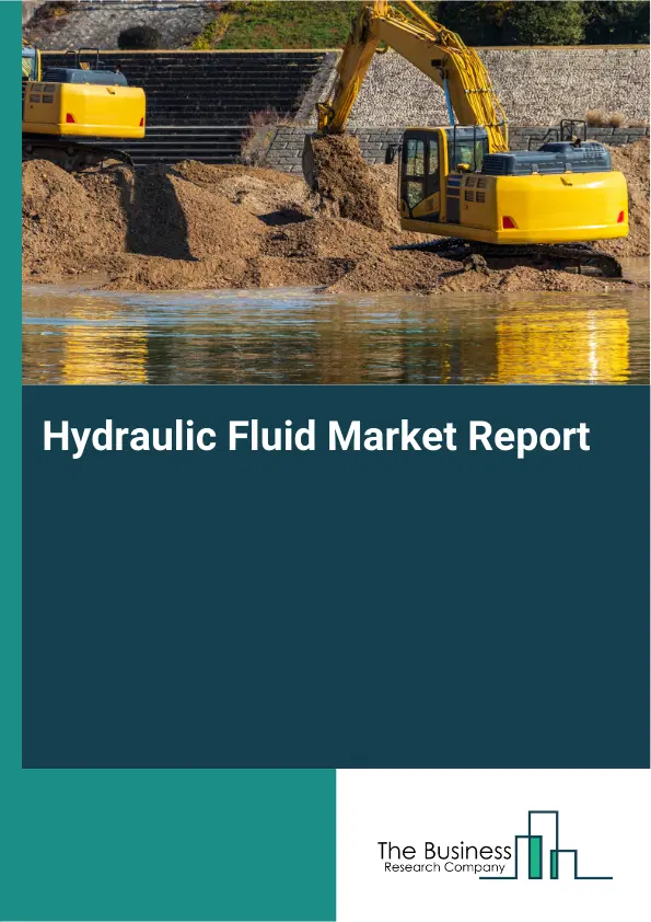 Hydraulic Fluid Market Report 2026 Hydraulic Fluid Market Report 2026