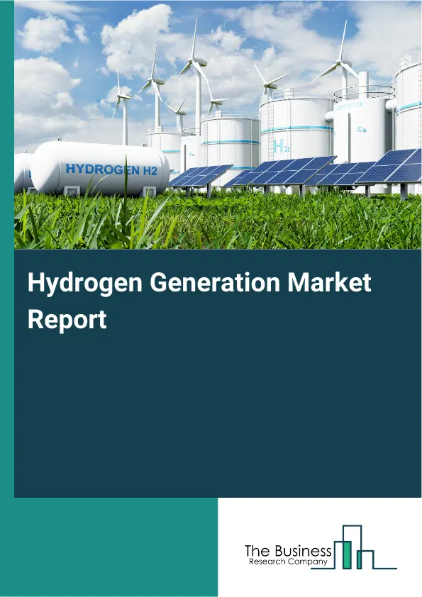 Hydrogen Generation Market Report 2026 Hydrogen Generation Market Report 2026