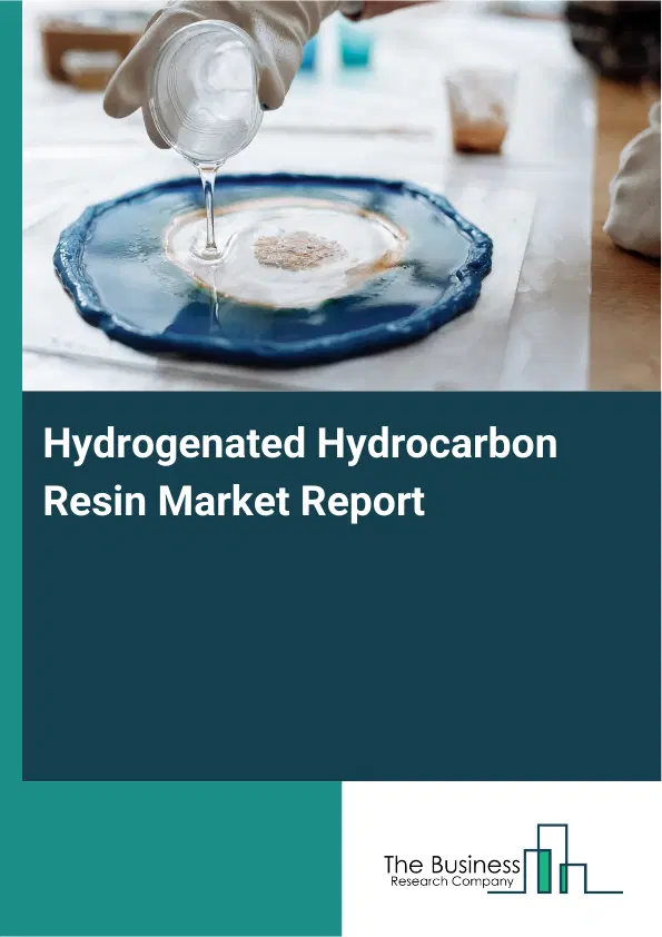 Hydrogenated Hydrocarbon Resin Market Report 2026 Hydrogenated Hydrocarbon Resin Market Report 2026