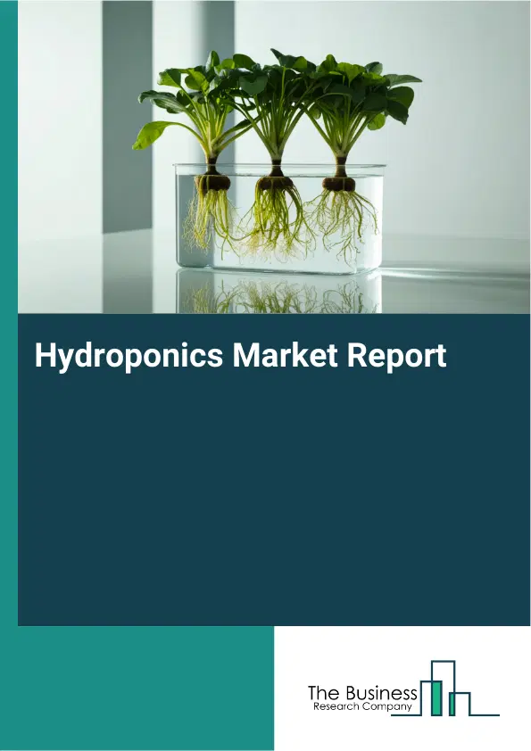 Global Hydroponics Market Report 2026 Global Hydroponics Market Report 2026