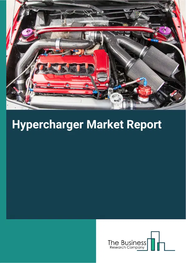 Hypercharger Market Report 2026 Hypercharger Market Report 2026
