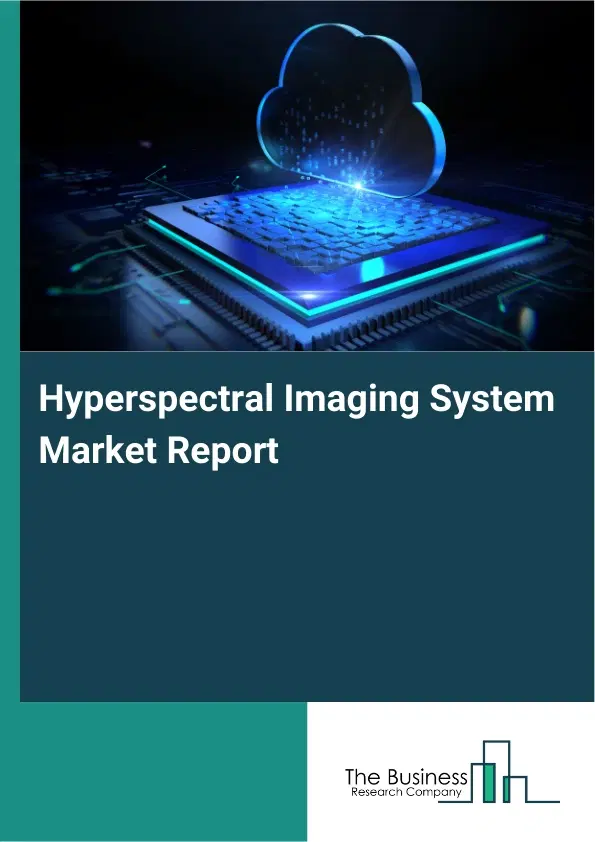 Hyperspectral Imaging System Market Report 2026 Hyperspectral Imaging System Market Report 2026