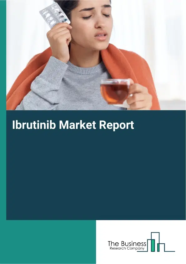 Ibrutinib Market Report 2026 Ibrutinib Market Report 2026
