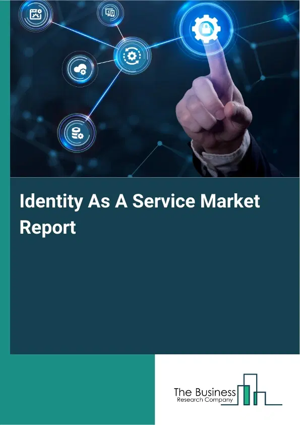 Identity As A Service Market Report 2026 Identity As A Service Market Report 2026
